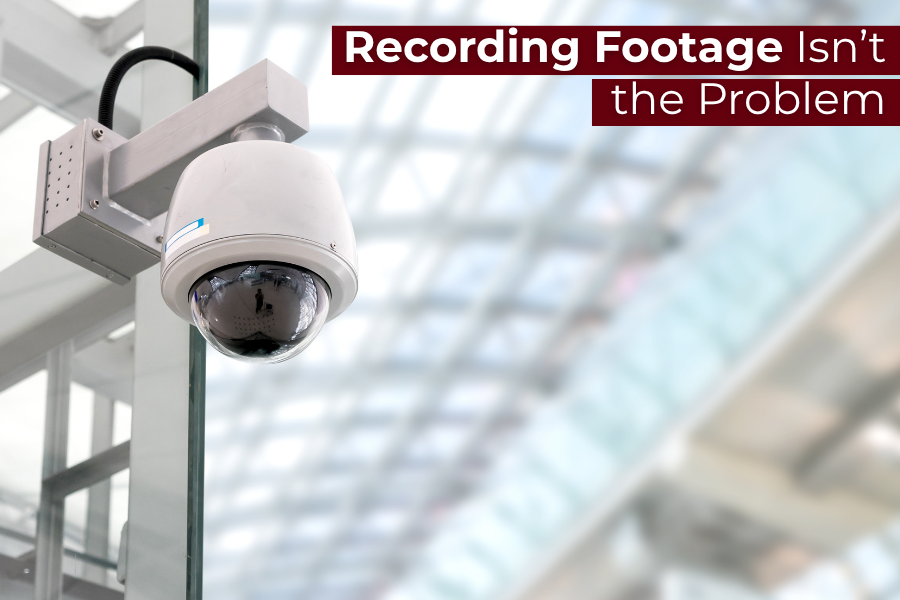Recording Footage Isn’t the Problem. Seeing What Actually Happened Is